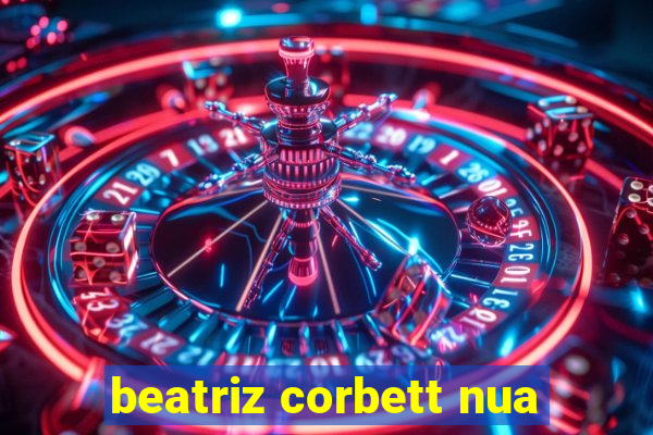 beatriz corbett nua