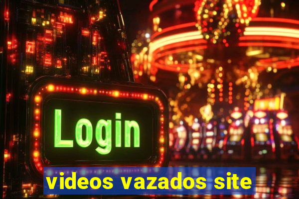 videos vazados site