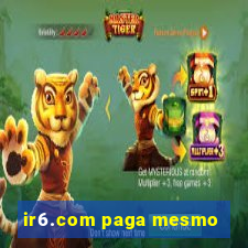 ir6.com paga mesmo