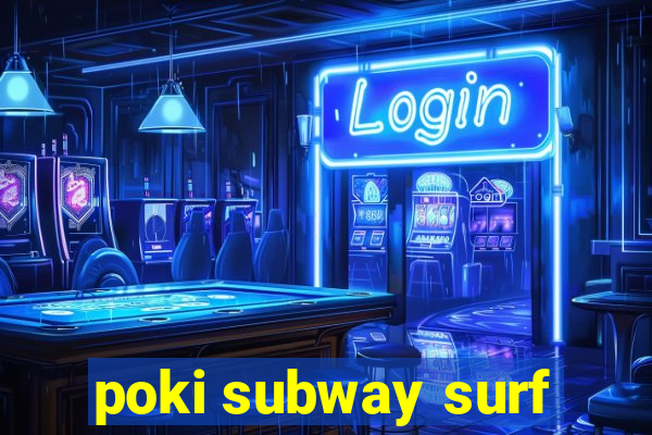 poki subway surf