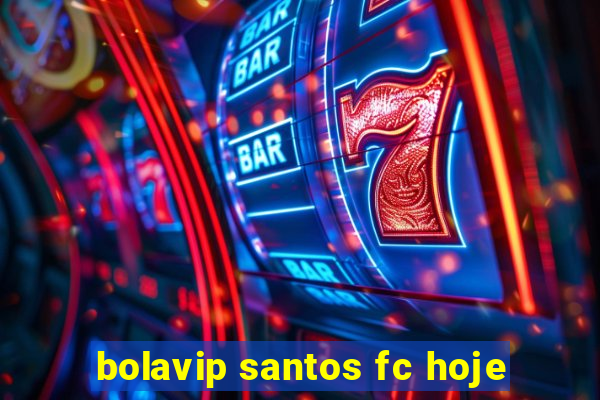 bolavip santos fc hoje