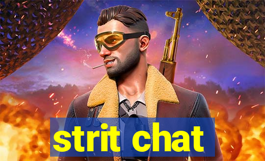 strit chat