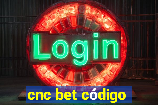 cnc bet código