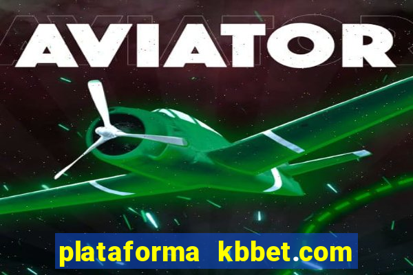 plataforma kbbet.com é confiável