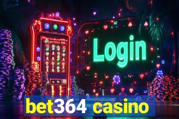 bet364 casino