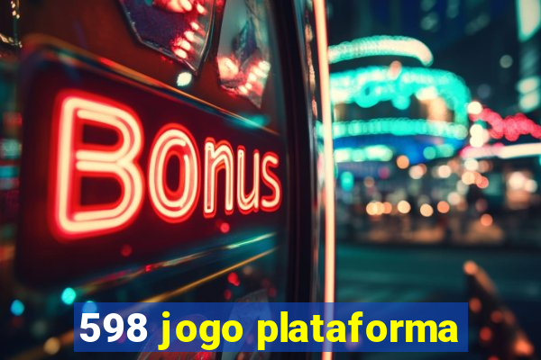 598 jogo plataforma