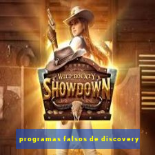 programas falsos de discovery