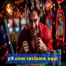 p9.com reclame aqui