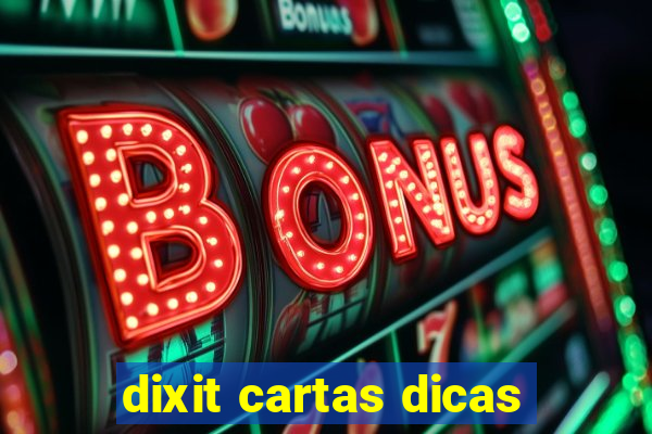 dixit cartas dicas