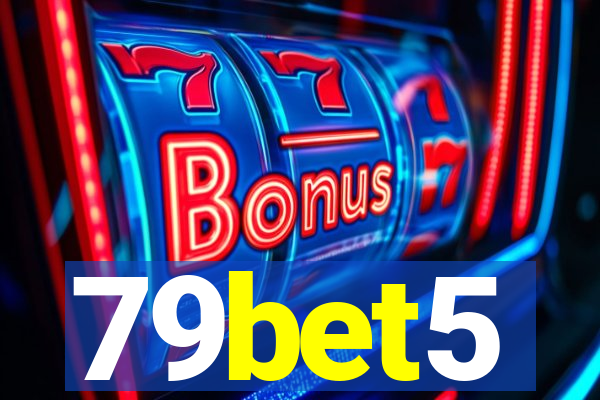 79bet5