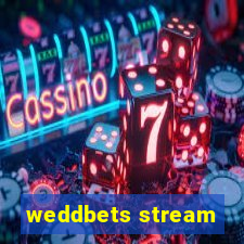 weddbets stream