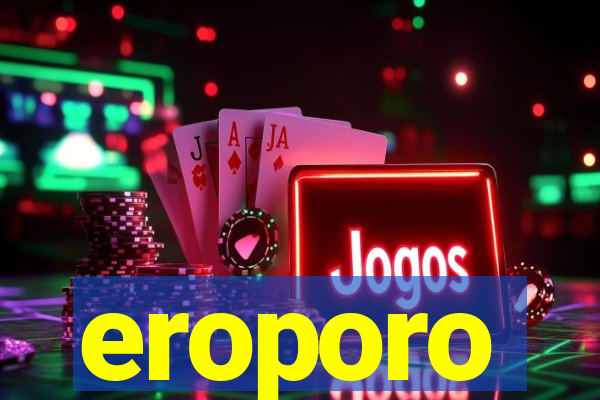 eroporo