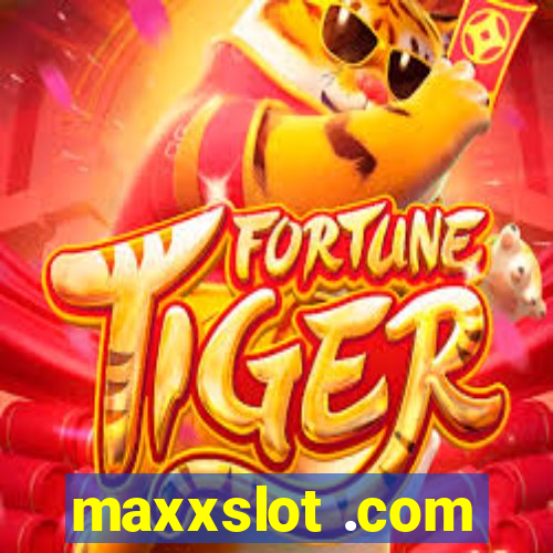 maxxslot .com