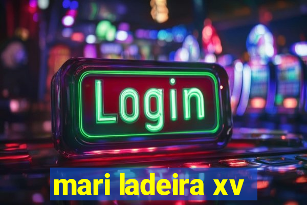 mari ladeira xv