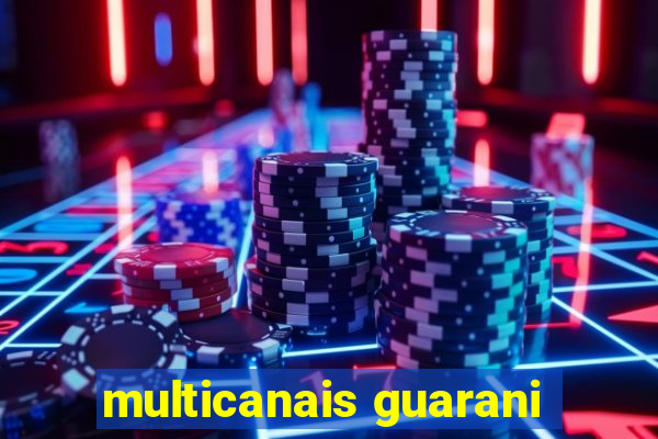 multicanais guarani