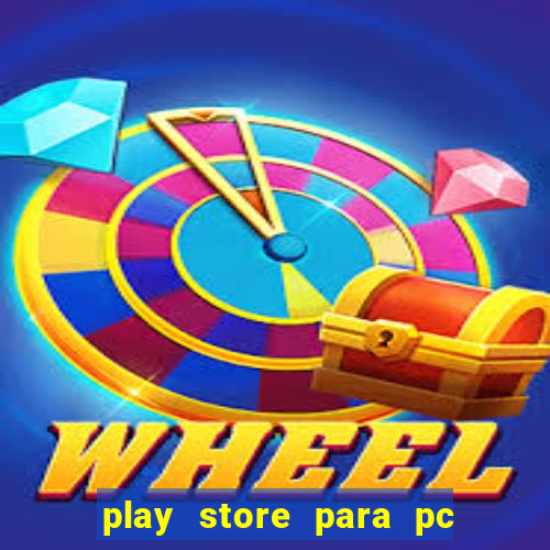 play store para pc windows 7