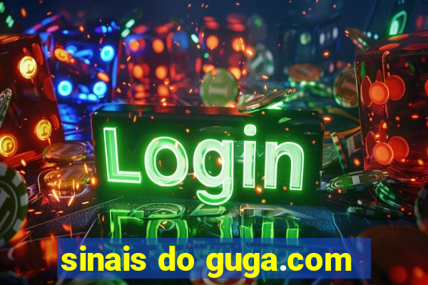 sinais do guga.com