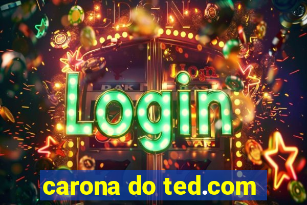 carona do ted.com