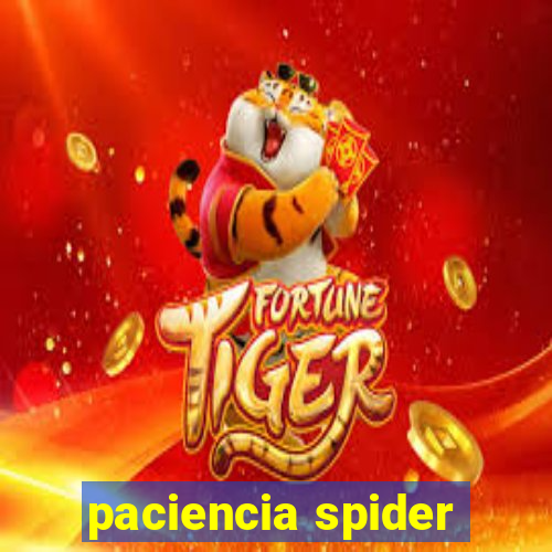 paciencia spider