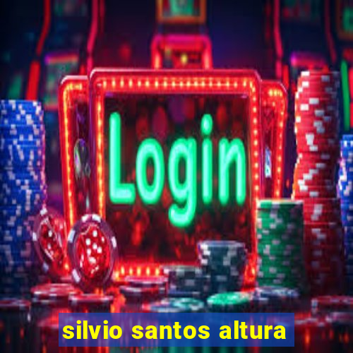 silvio santos altura