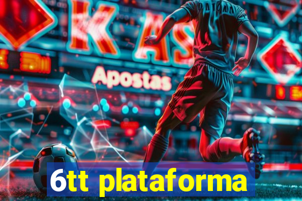 6tt plataforma