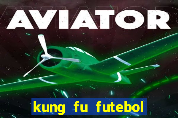 kung fu futebol clube download