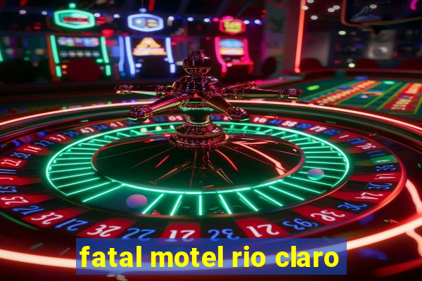 fatal motel rio claro