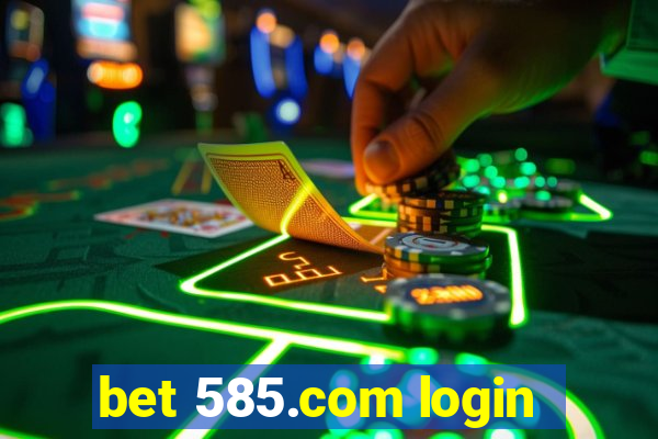 bet 585.com login