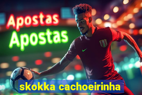 skokka cachoeirinha