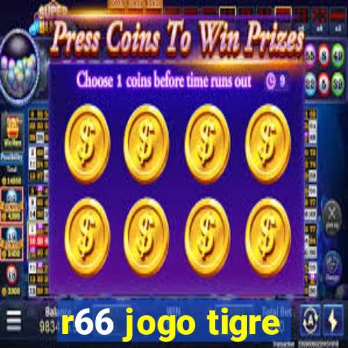 r66 jogo tigre