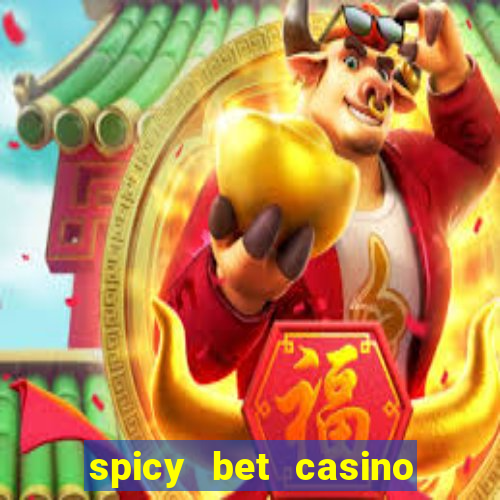 spicy bet casino como funciona