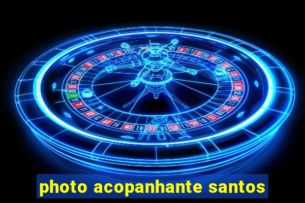 photo acopanhante santos