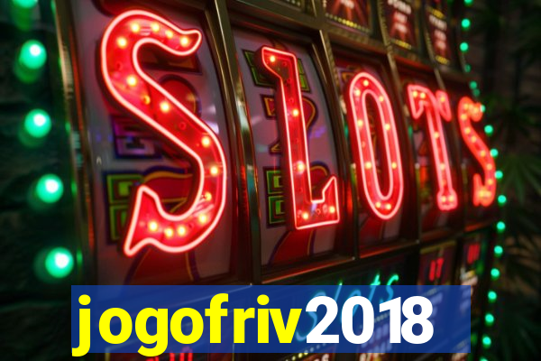 jogofriv2018