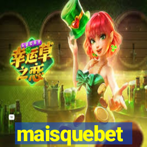 maisquebet