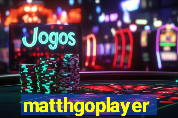 matthgoplayer