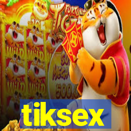 tiksex