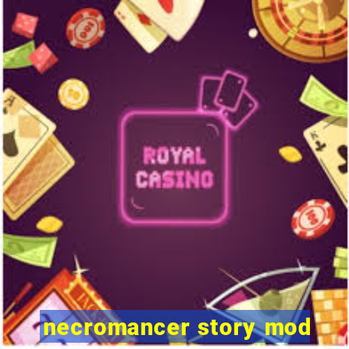 necromancer story mod