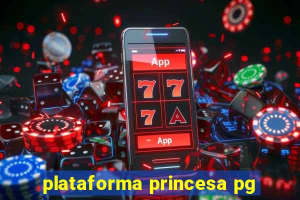 plataforma princesa pg