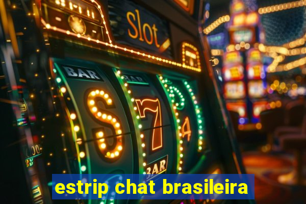 estrip chat brasileira