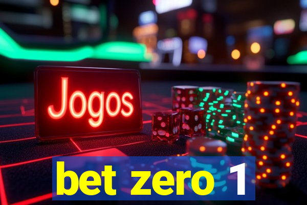 bet zero 1