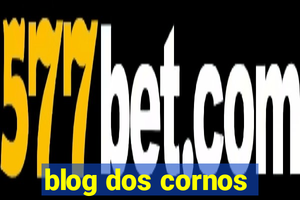 blog dos cornos