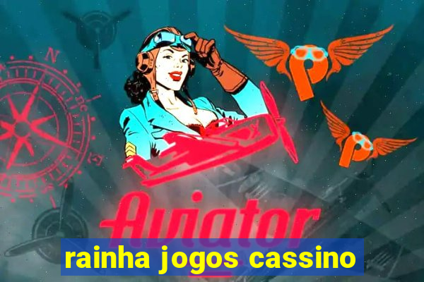 rainha jogos cassino