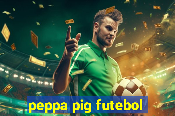 peppa pig futebol