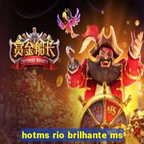 hotms rio brilhante ms