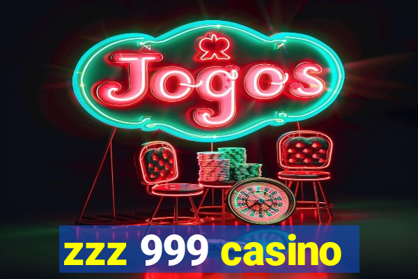 zzz 999 casino