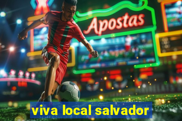 viva local salvador