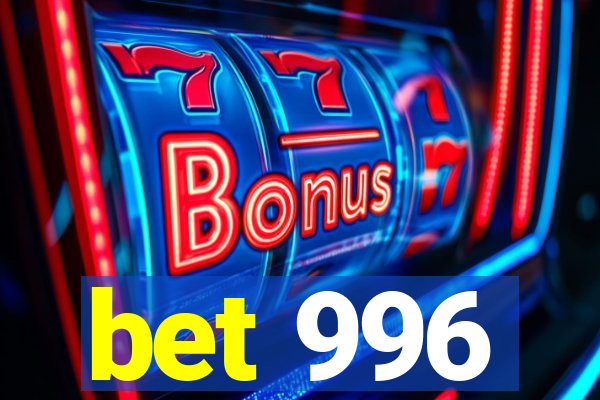 bet 996