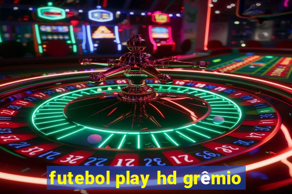 futebol play hd grêmio