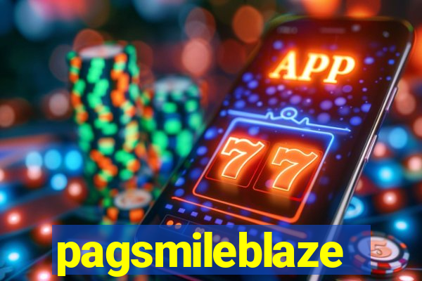 pagsmileblaze