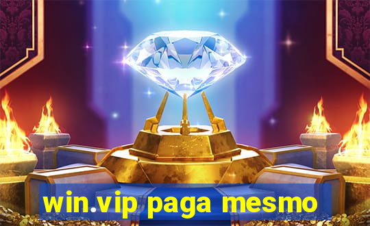 win.vip paga mesmo